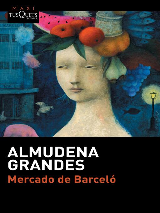 Title details for Mercado de Barceló by Almudena Grandes - Available